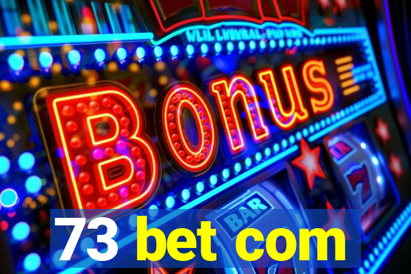 73 bet com