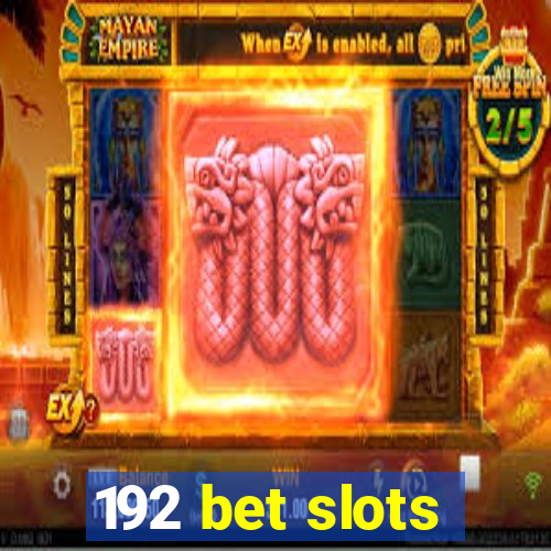 192 bet slots