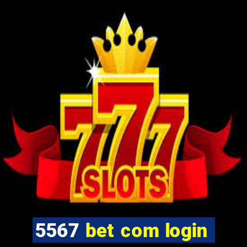 5567 bet com login