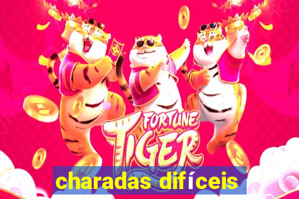 charadas difíceis