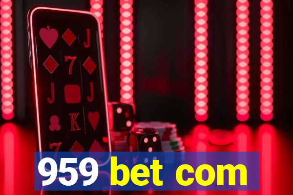 959 bet com