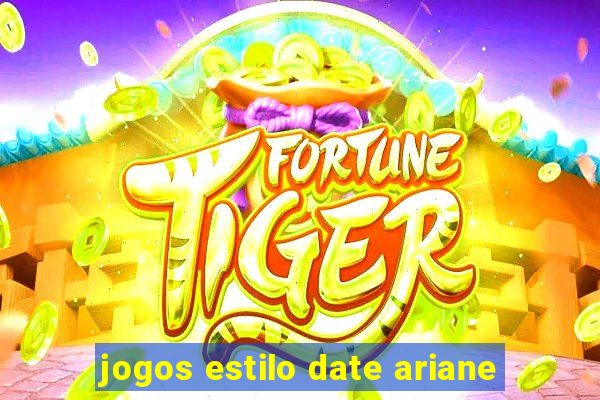 jogos estilo date ariane