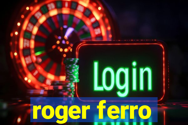 roger ferro