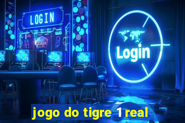 jogo do tigre 1 real