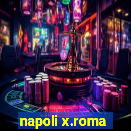 napoli x.roma