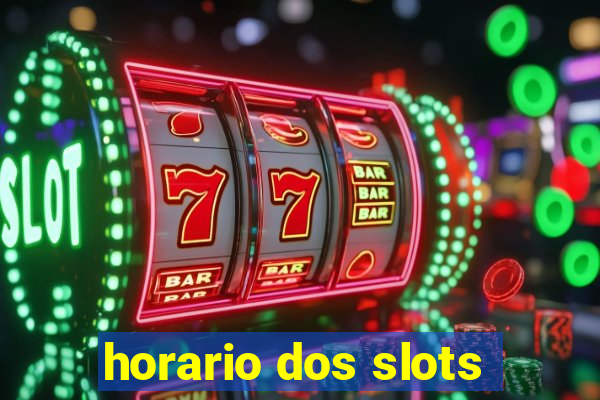 horario dos slots