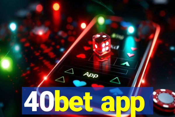 40bet app