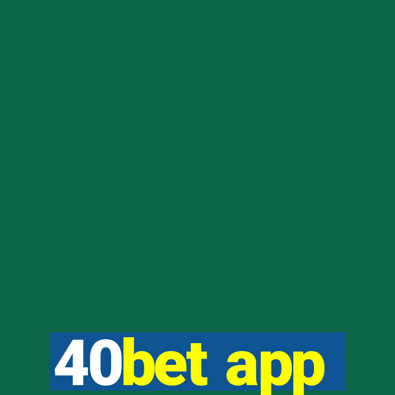 40bet app