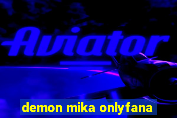 demon mika onlyfana