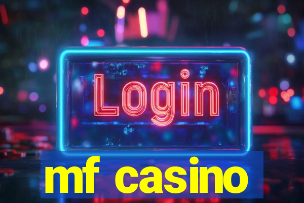 mf casino