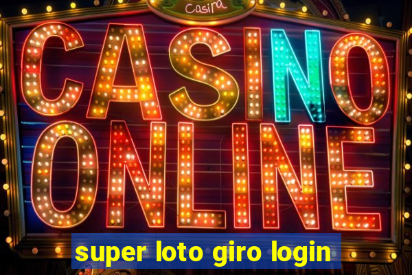 super loto giro login