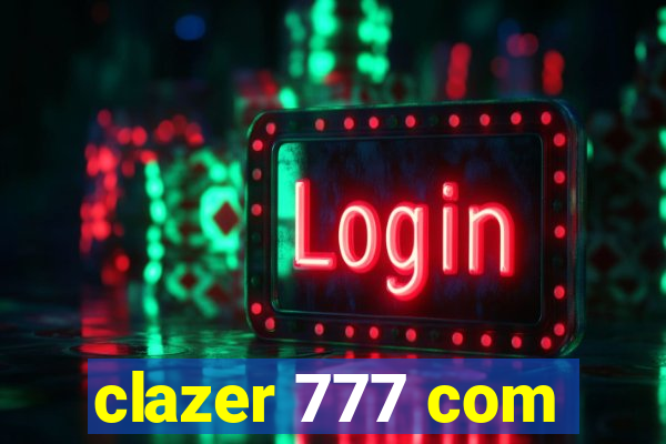 clazer 777 com