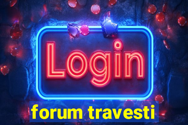 forum travesti