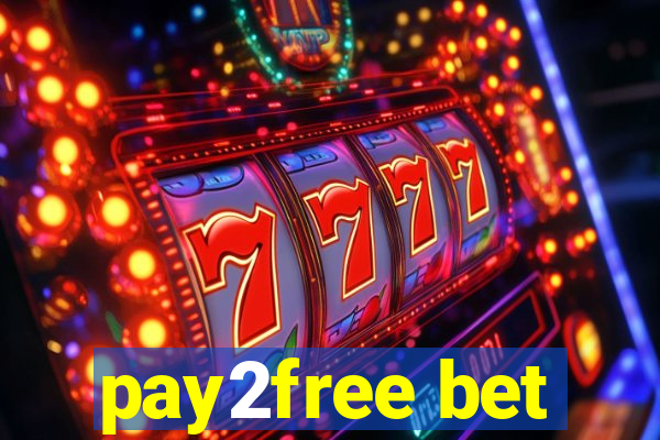 pay2free bet