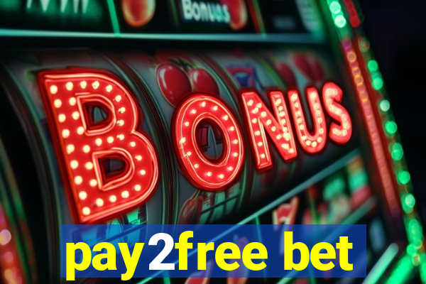 pay2free bet