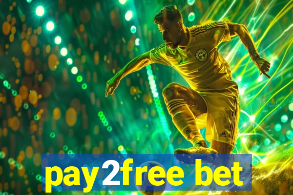 pay2free bet