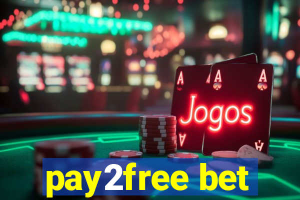 pay2free bet