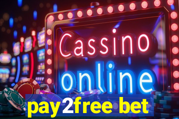 pay2free bet