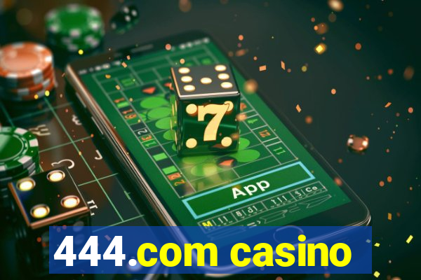 444.com casino