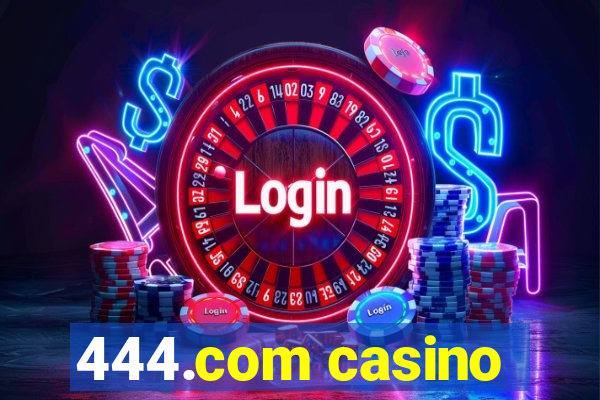 444.com casino