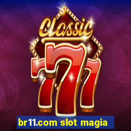 br11.com slot magia