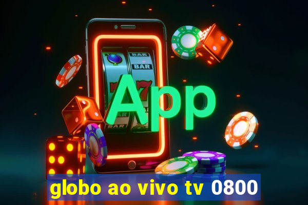 globo ao vivo tv 0800