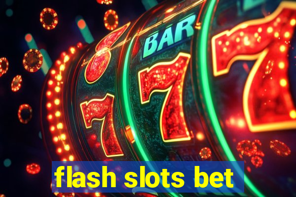 flash slots bet