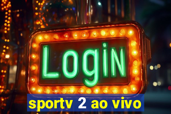 sportv 2 ao vivo