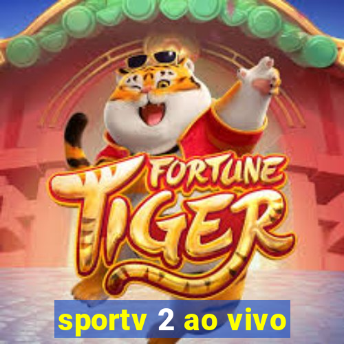 sportv 2 ao vivo