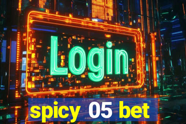 spicy 05 bet