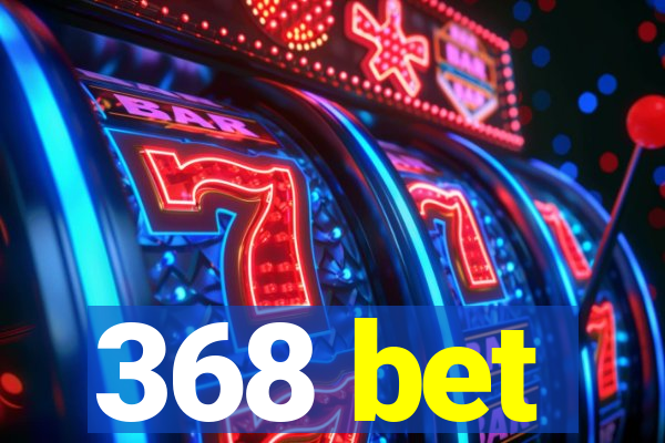 368 bet