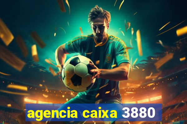 agencia caixa 3880