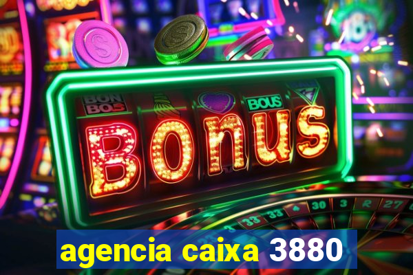 agencia caixa 3880