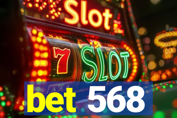 bet 568