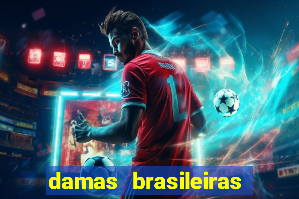 damas brasileiras jogar online