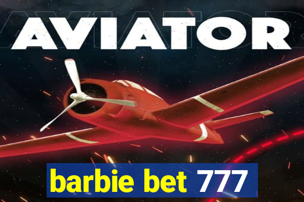 barbie bet 777