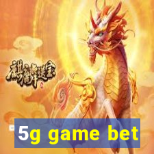 5g game bet