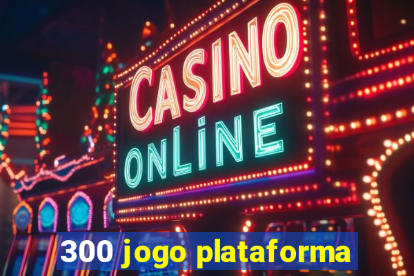 300 jogo plataforma