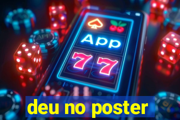 deu no poster