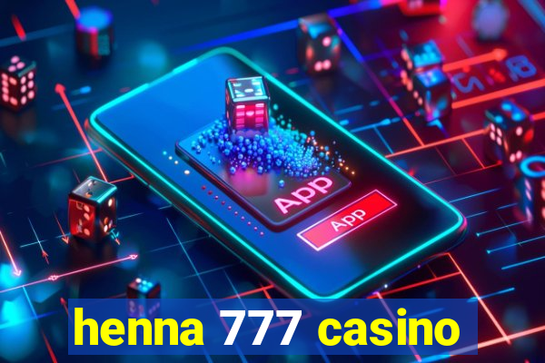 henna 777 casino