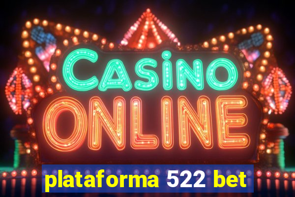 plataforma 522 bet