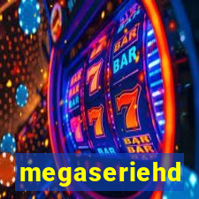 megaseriehd