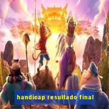 handicap resultado final