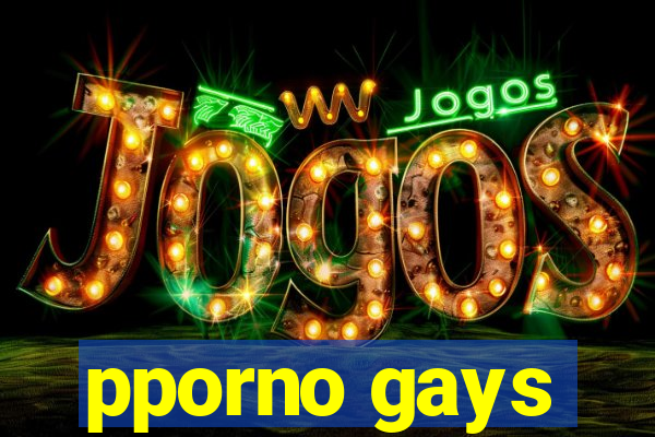 pporno gays