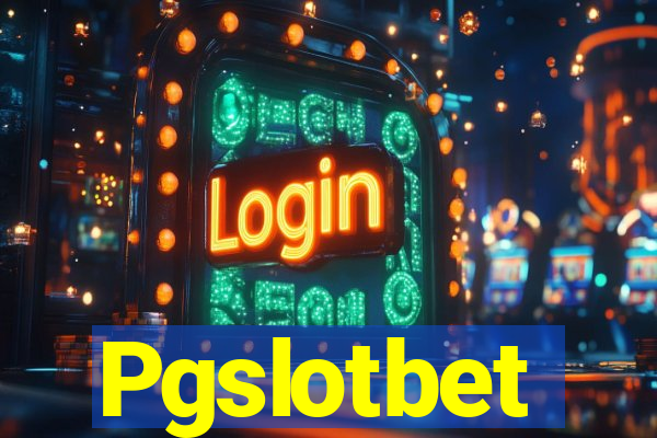 Pgslotbet