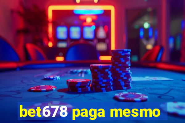 bet678 paga mesmo