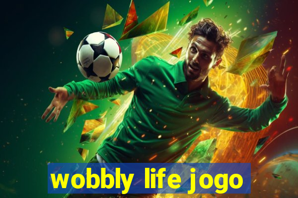 wobbly life jogo