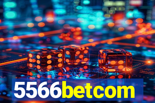 5566betcom