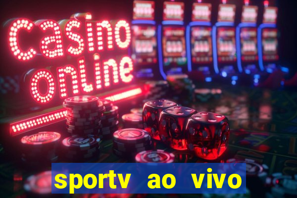 sportv ao vivo multi multicanal