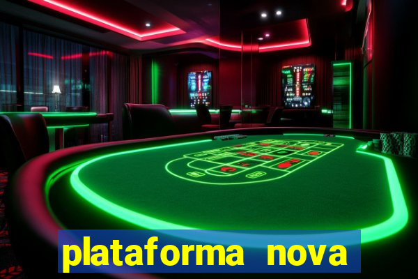 plataforma nova pagando muito hoje